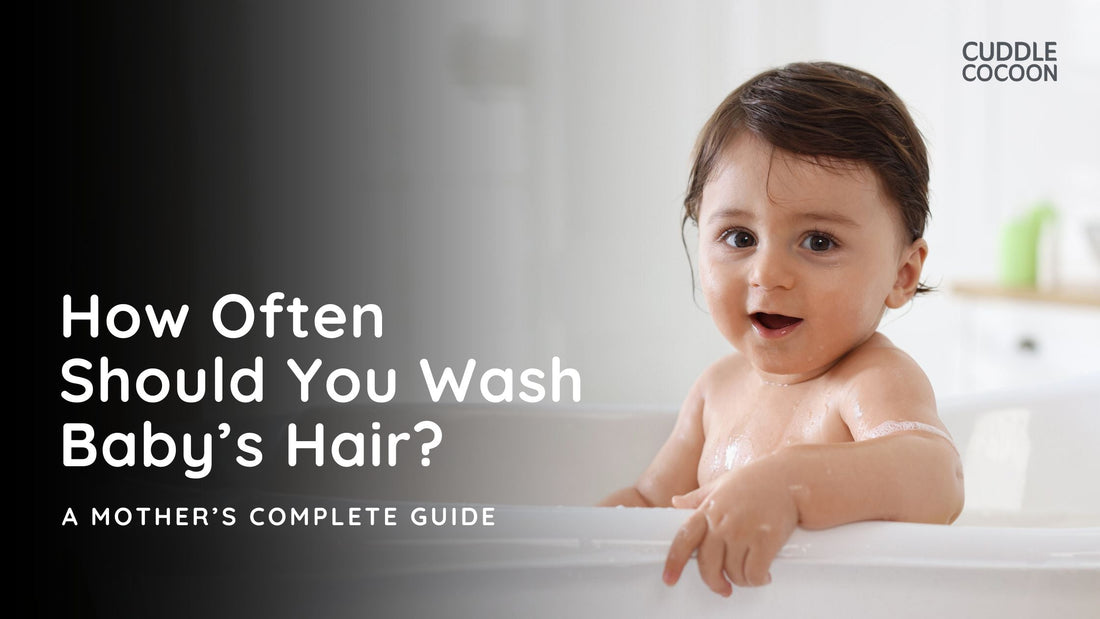 How Often Should You Wash Baby Hair? A Mother’s Complete Guide