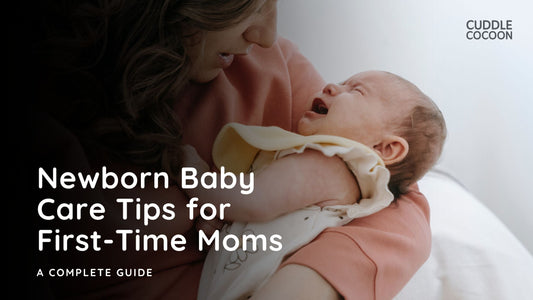 Newborn Baby Care Tips for First-Time Moms: A Complete Guide